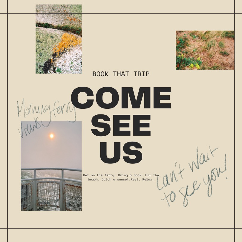 Book that trip — come see us. Get on the ferry, bring a book, hit the beach, catch a sunset, rest, relax. Can't wait to see you!